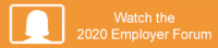 Watch the 2020 Employer Forum